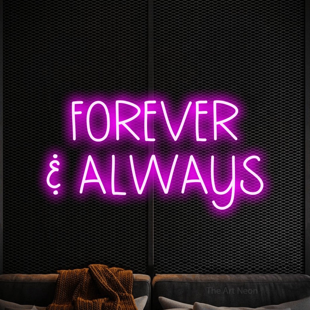 LED neon sign reading “FOREVER & ALWAYS”, arranged in 2 lines.