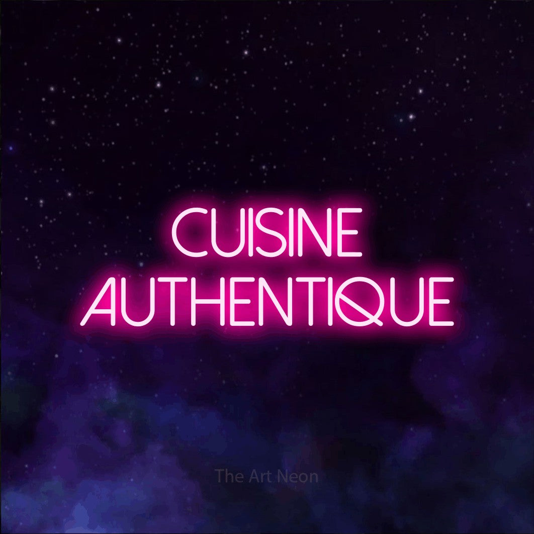 LED neon sign reading “cuisine authentique”, arranged in 2 lines.
