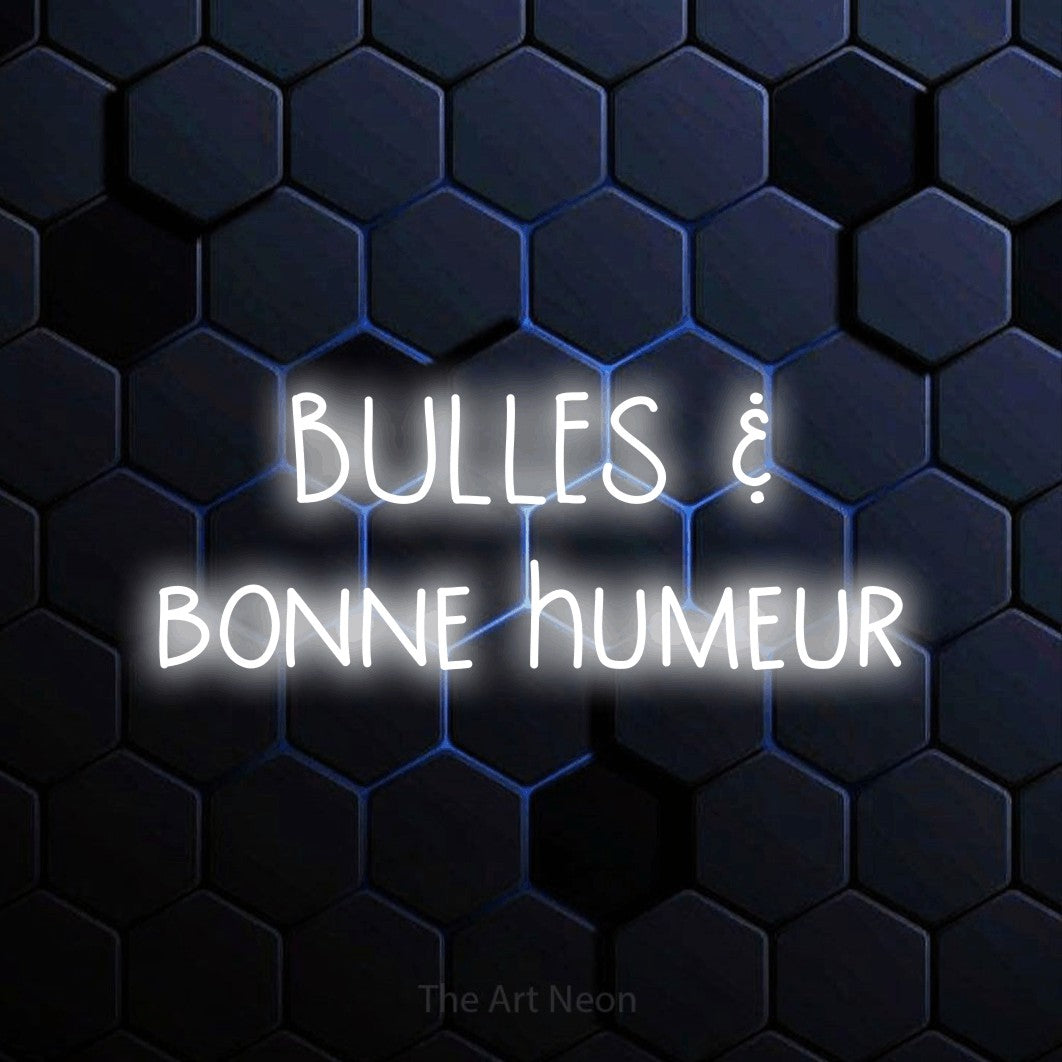LED neon sign reading “BULLES & bonne humeur”, arranged in 2 lines.