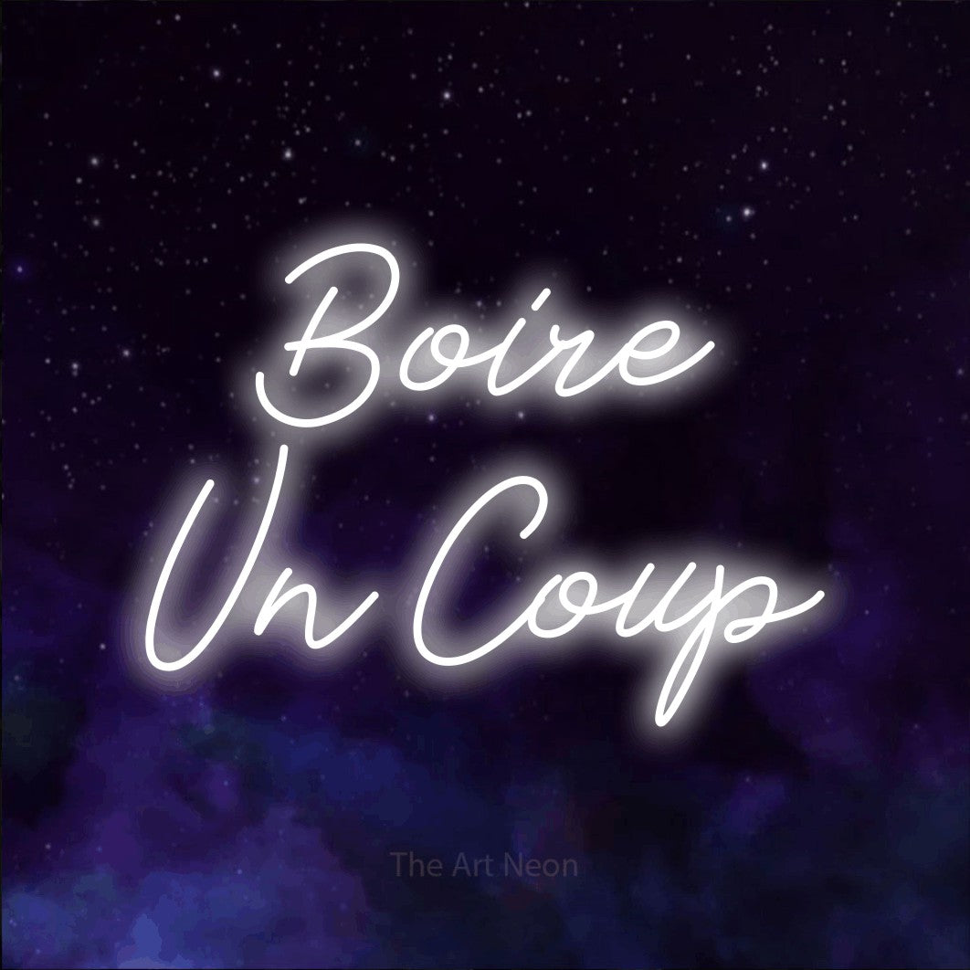 LED neon sign reading “Boire Un Coup”, arranged in 2 lines.