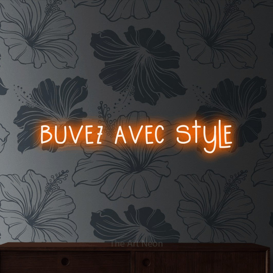 LED neon sign reading “buvez avec style”, arranged in a single line.
