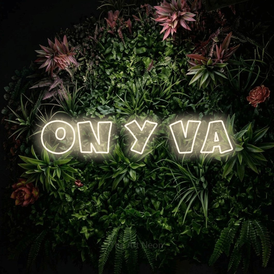 LED neon sign reading “ON Y VA”, arranged in a single line.