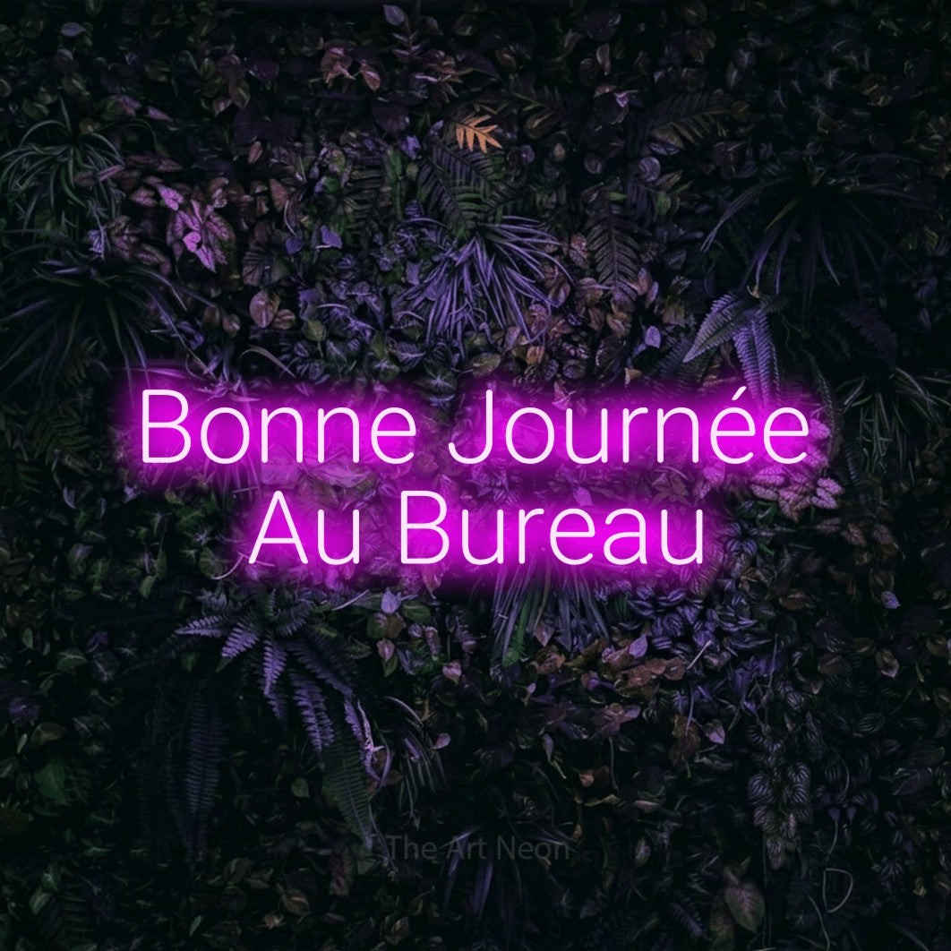 LED neon sign reading “Bonne Journée Au Bureau”, arranged in 2 lines.