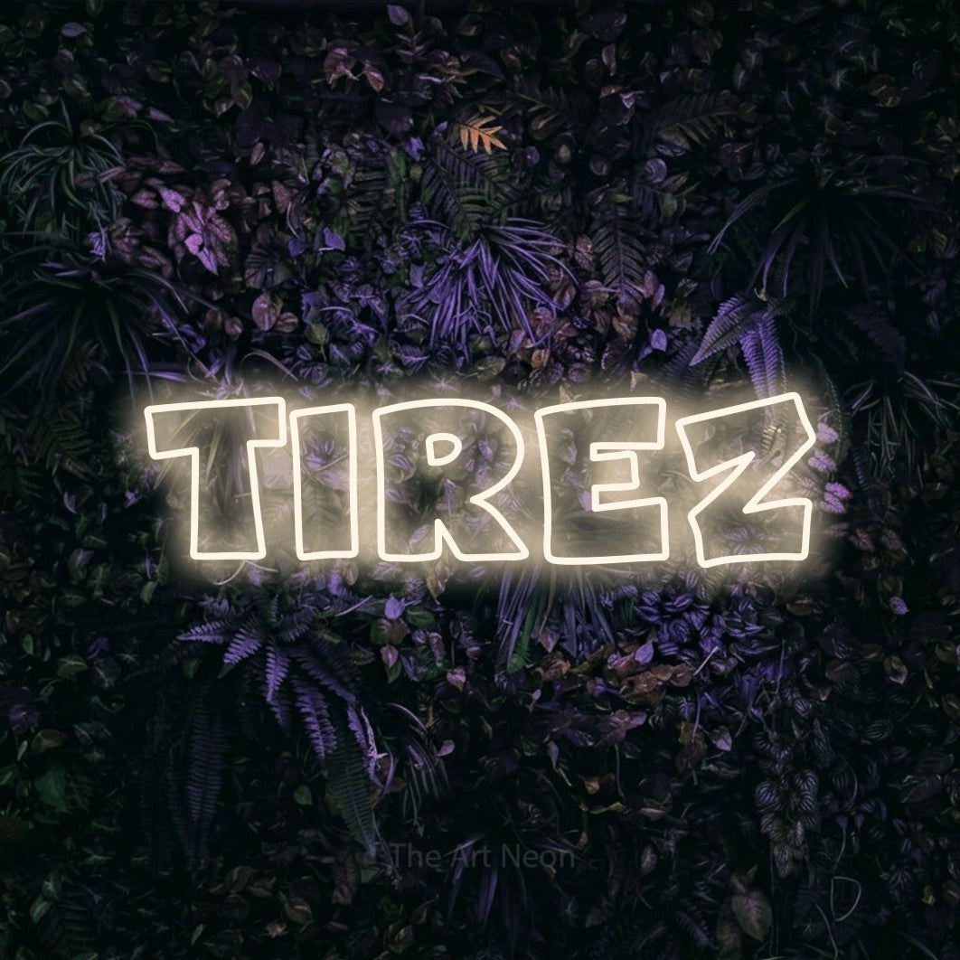LED neon sign reading “Tirez”, arranged in a single line.