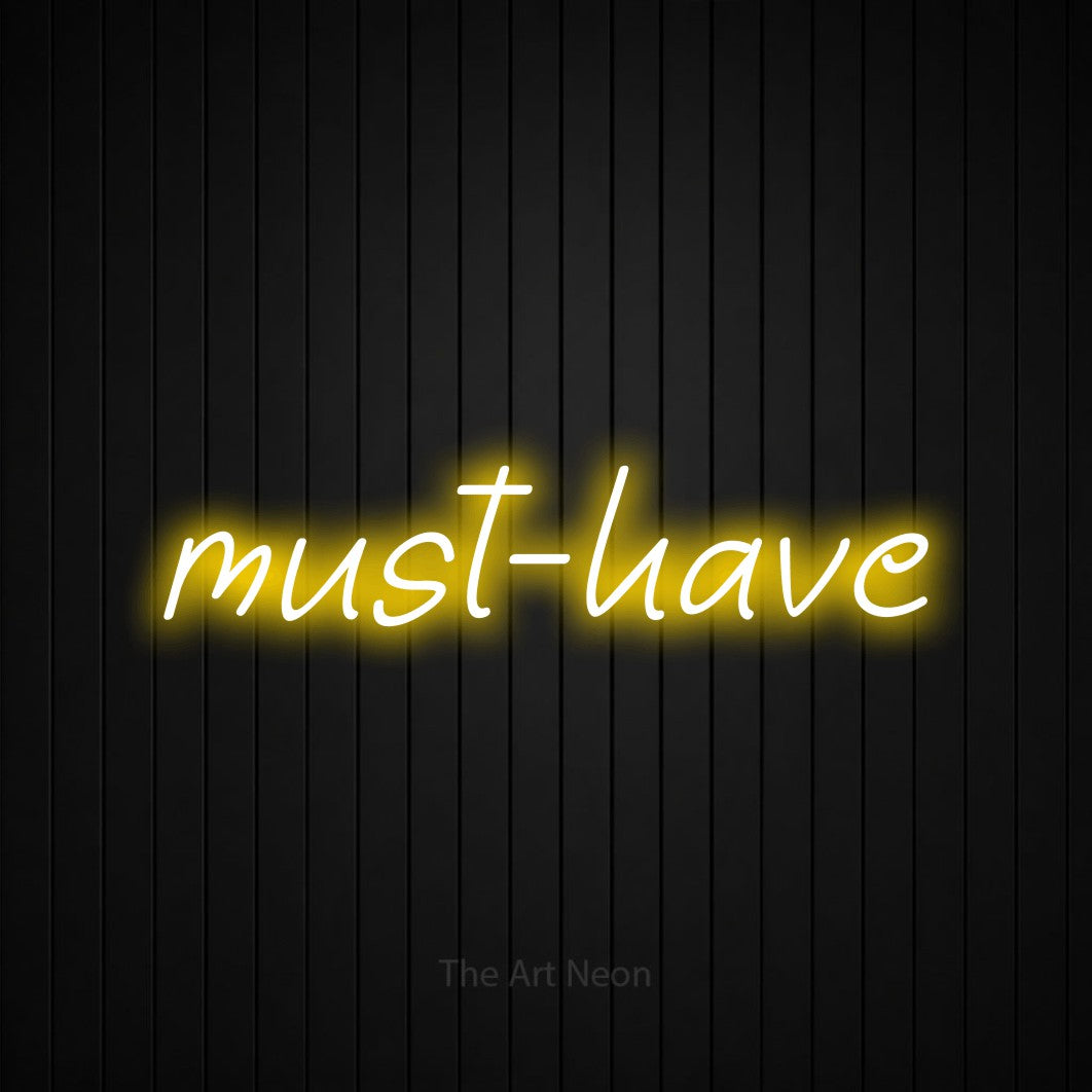 LED neon sign reading “must-have”, arranged in a single line.
