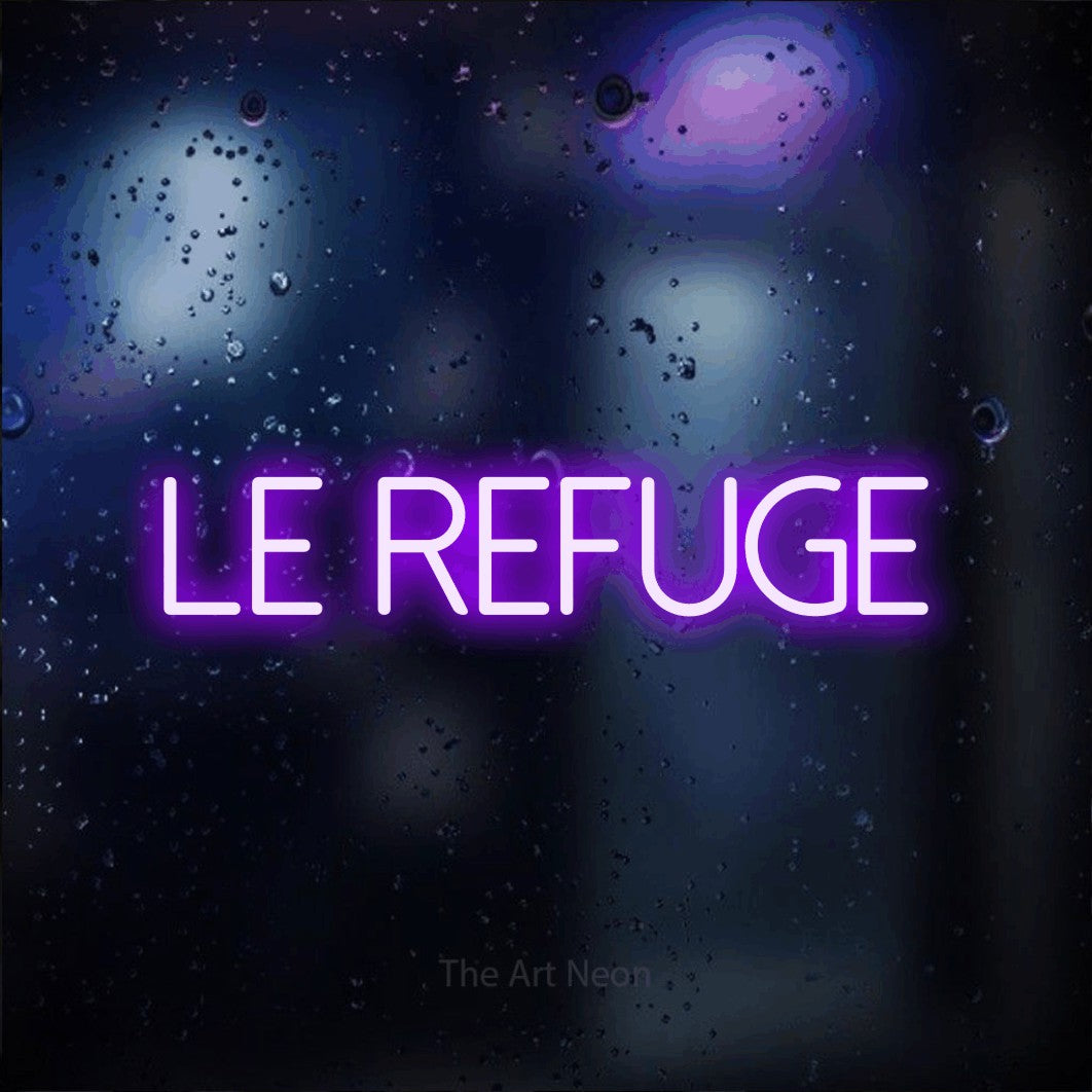 LED neon sign reading “Le Refuge”, arranged in a single line.