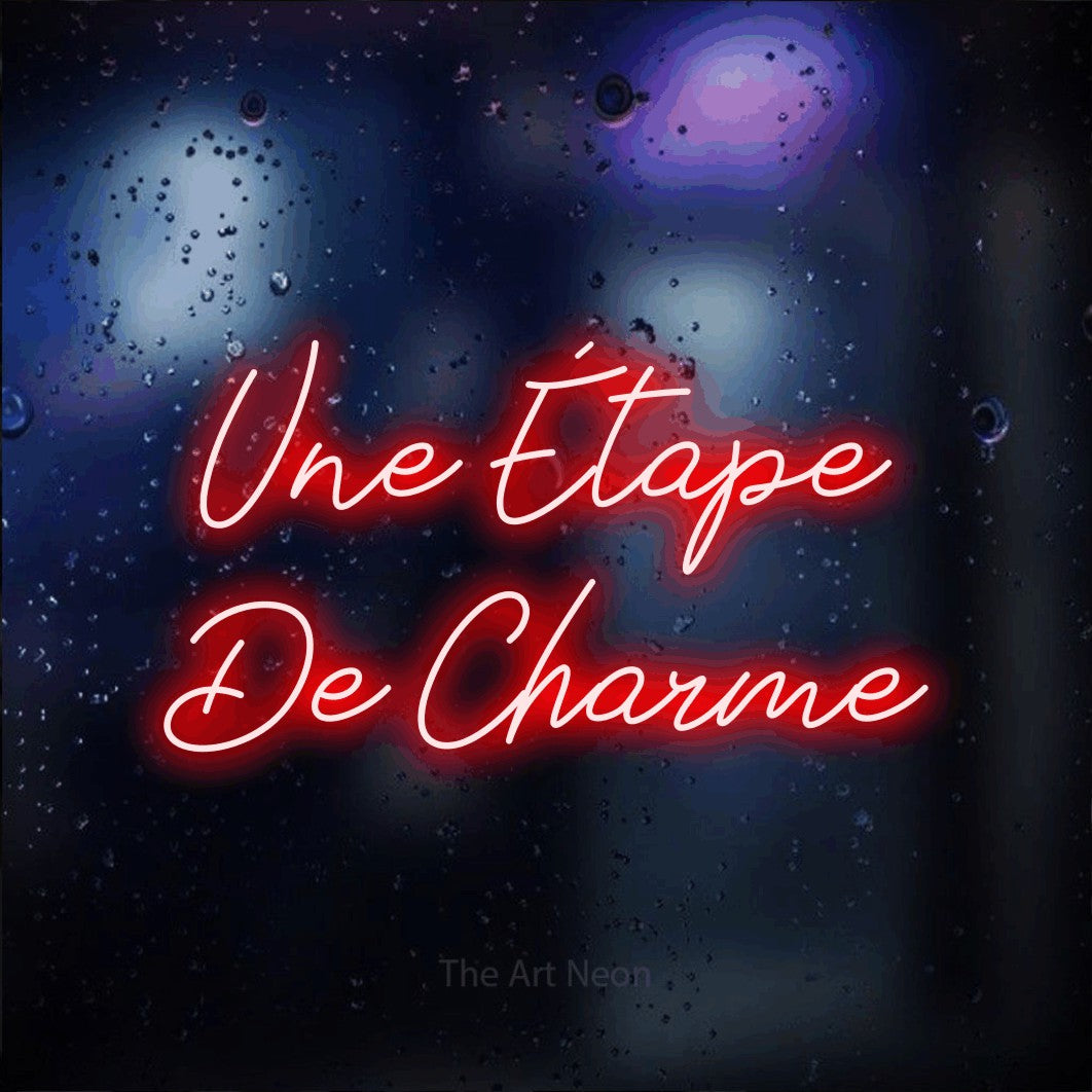 LED neon sign reading “Une Étape De Charme”, arranged in 2 lines.