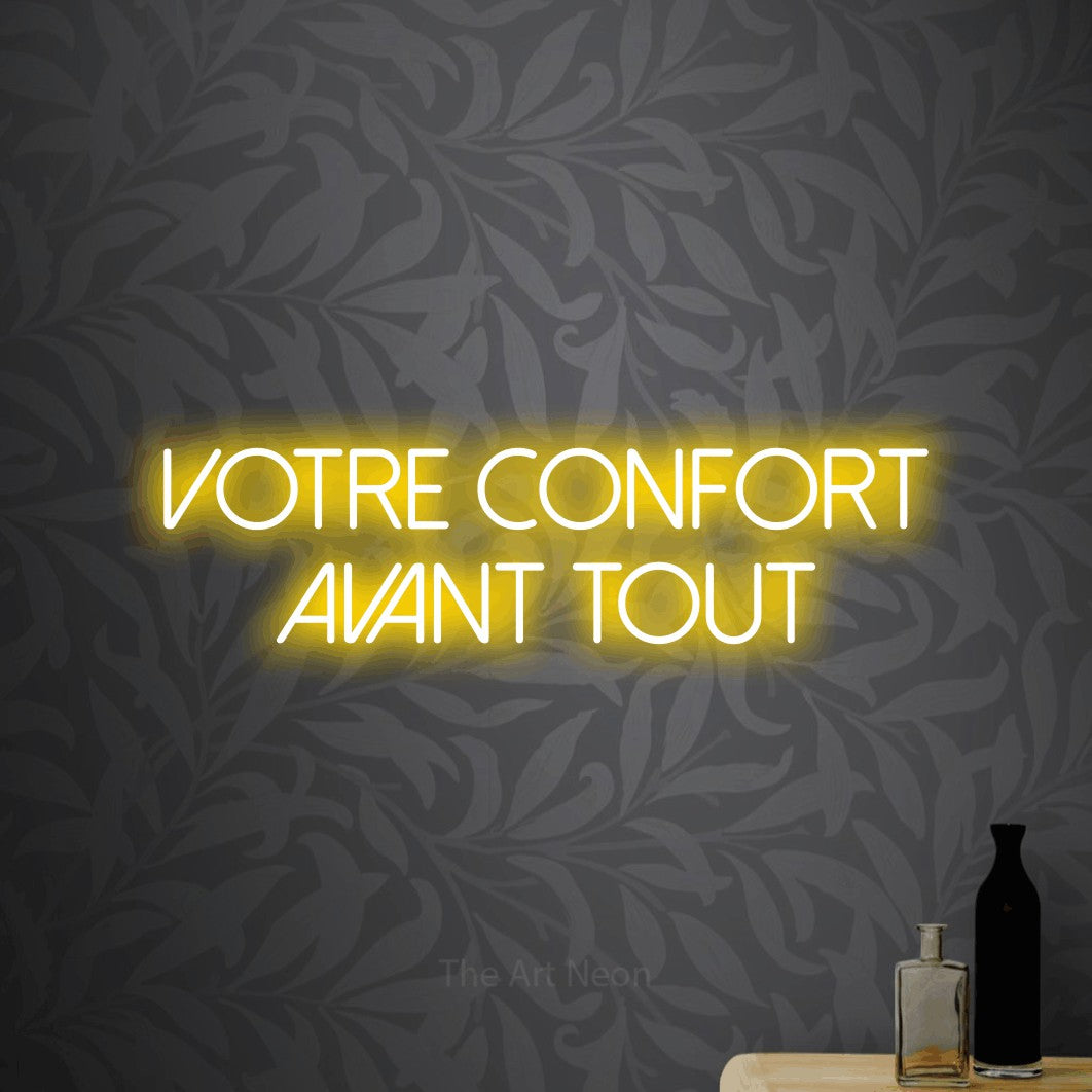 LED neon sign reading “VOTRE CONFORT AVANT TOUT”, arranged in 2 lines.