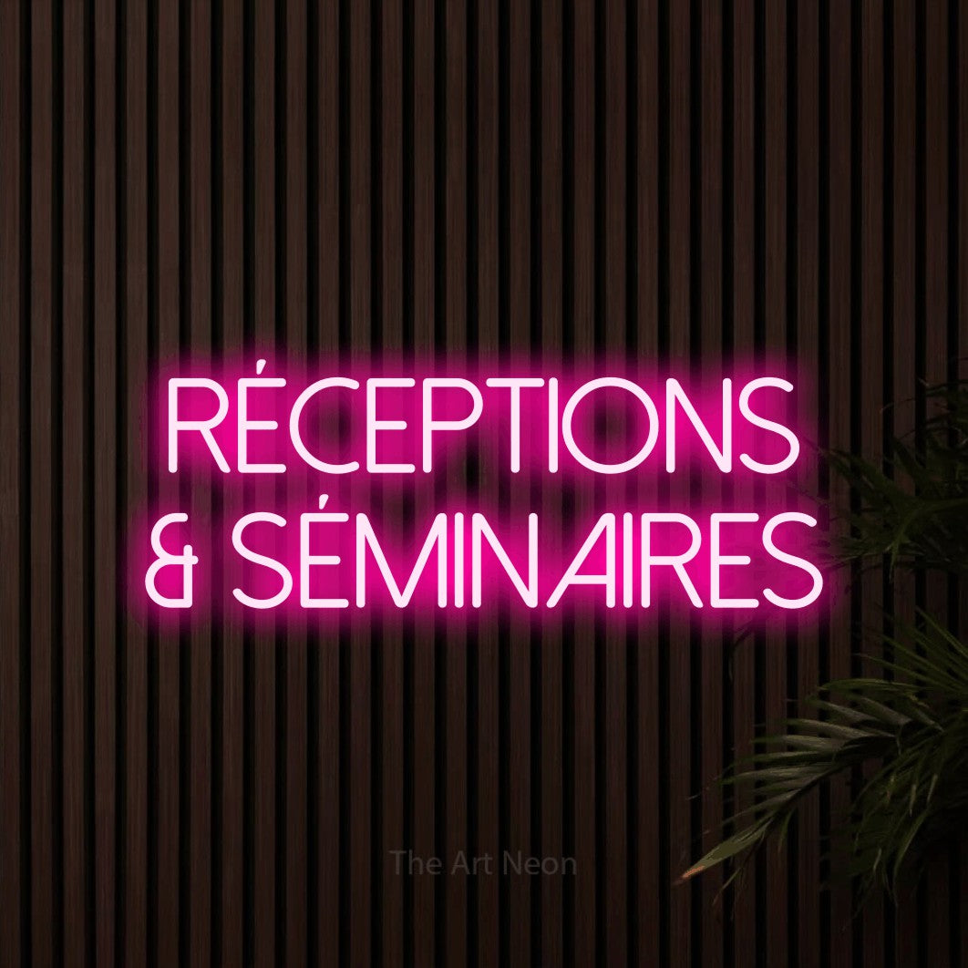 LED neon sign reading “réceptions & séminaires”, arranged in 2 lines.