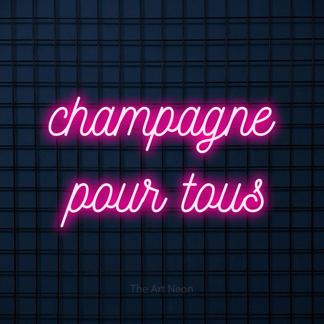 LED neon sign reading “champagne pour tous”, arranged in 2 lines.