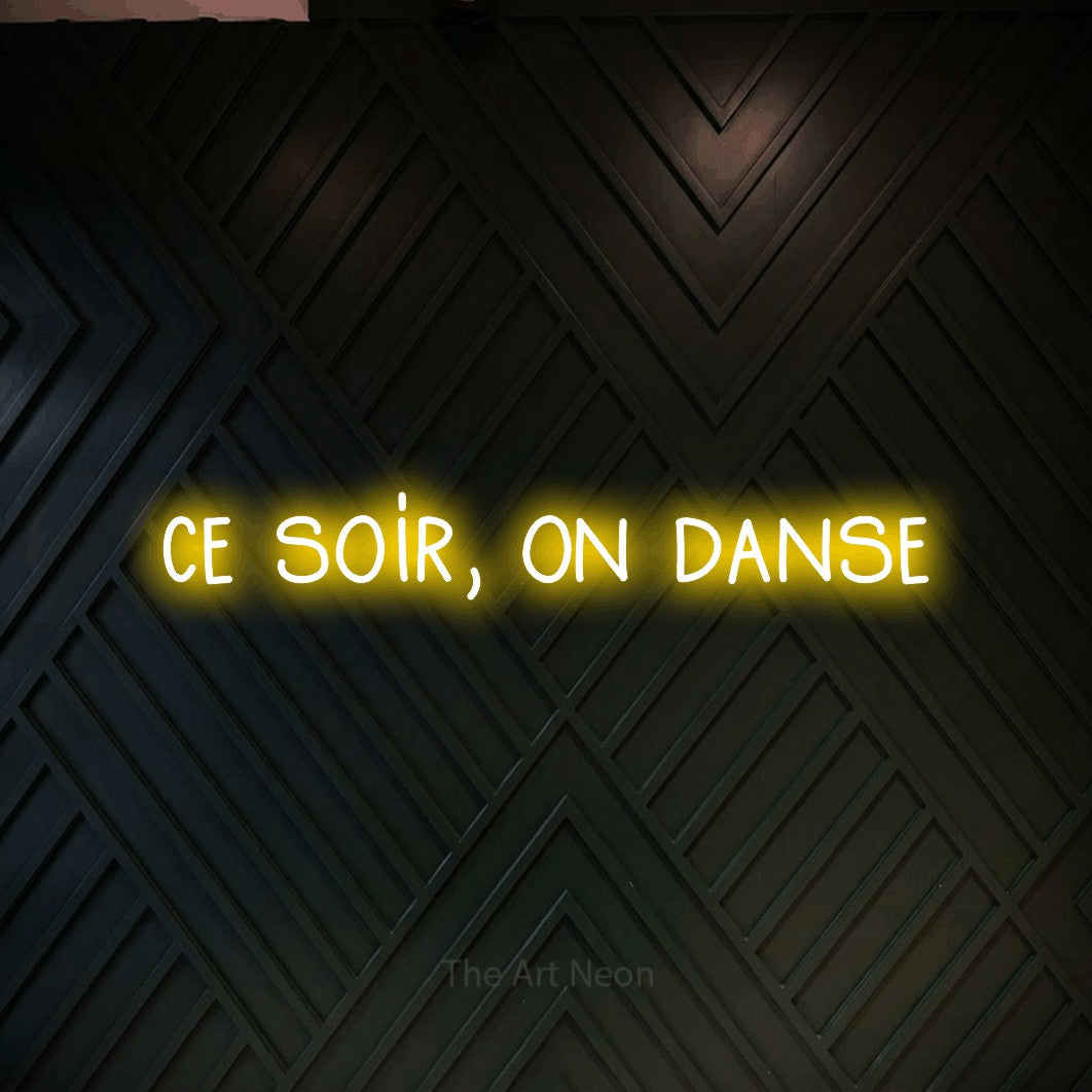 LED neon sign reading “ce soir, on danse”, arranged in a single line.