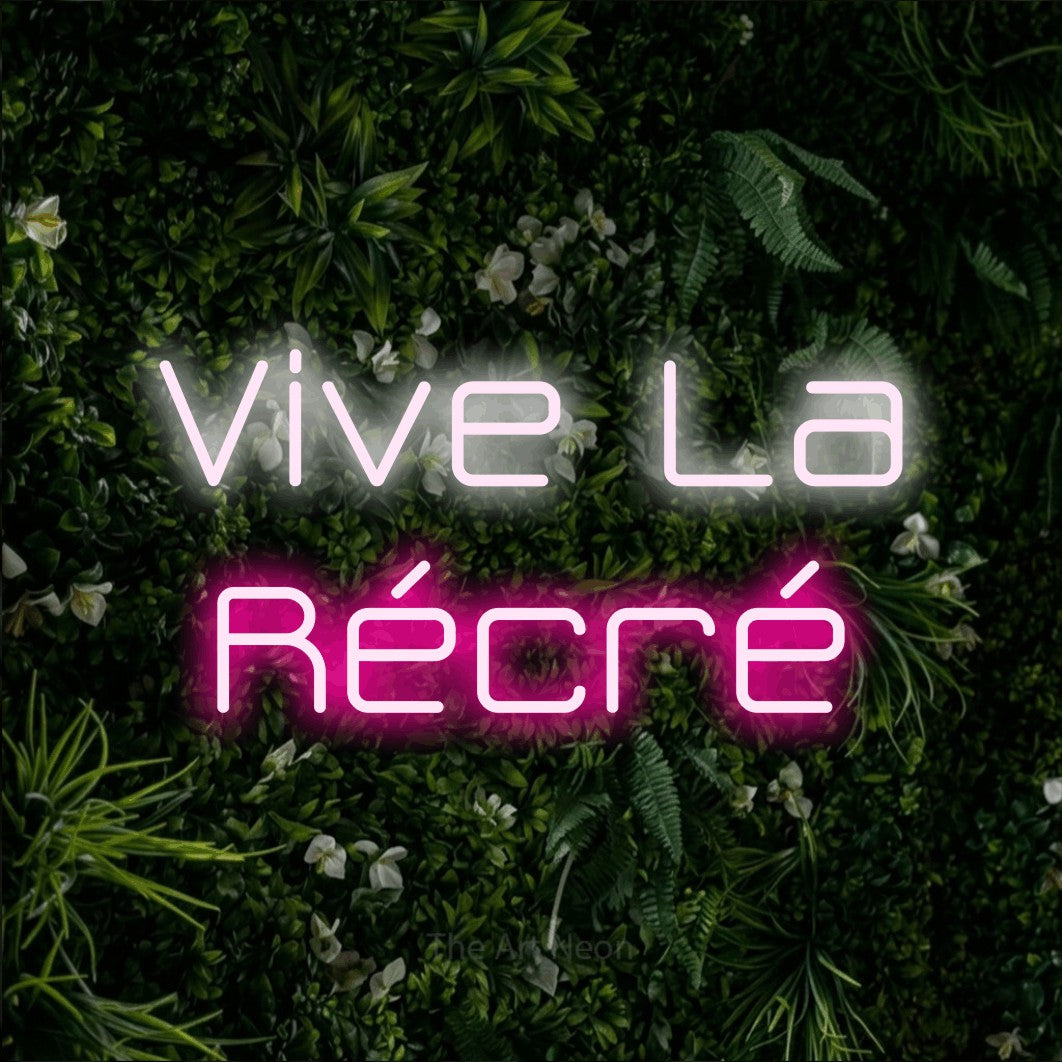 LED neon sign reading “Vive La Récré”, arranged in 2 lines.