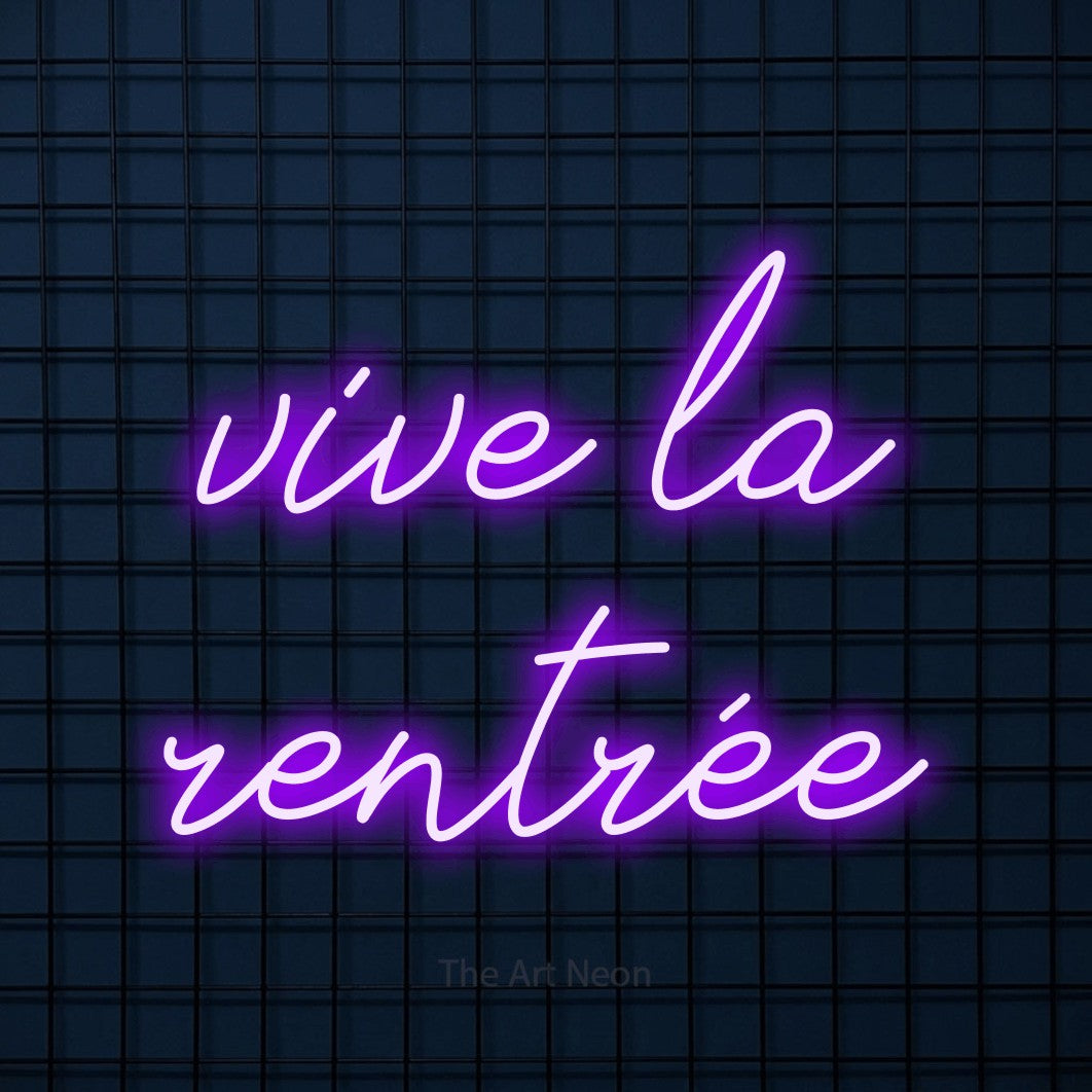 LED neon sign reading “vive la rentrée”, arranged in 2 lines.