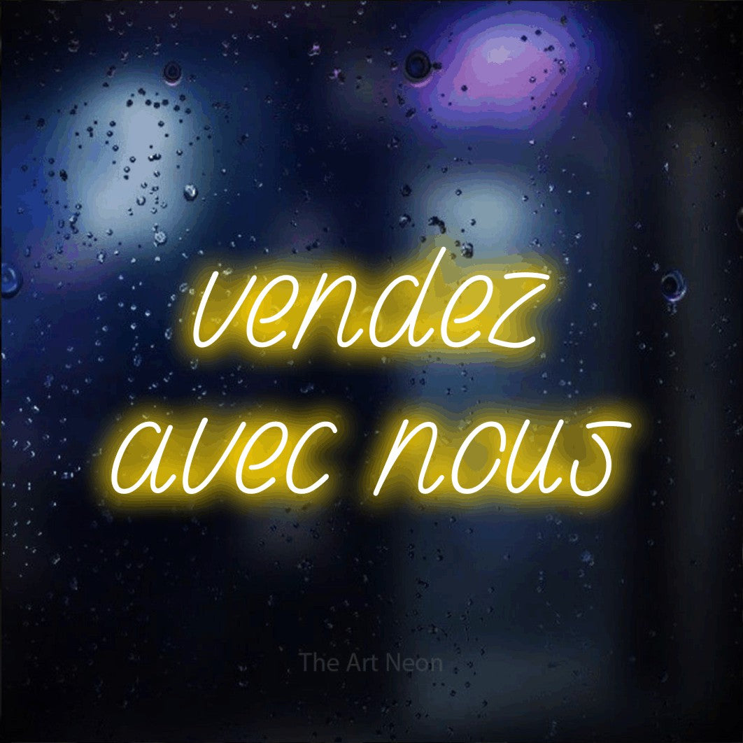 LED neon sign reading “vendez avec nous”, arranged in 2 lines.
