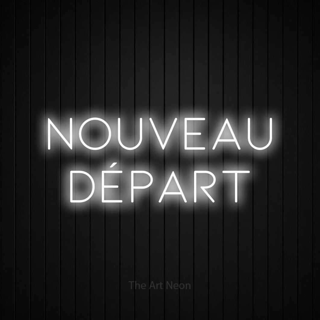 LED neon sign reading “NOUVEAU départ”, arranged in 2 lines.