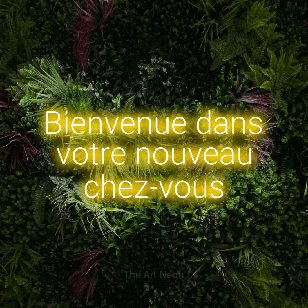 LED neon sign reading “Bienvenue dans votre nouveau chez-vous”, arranged in 3 lines.