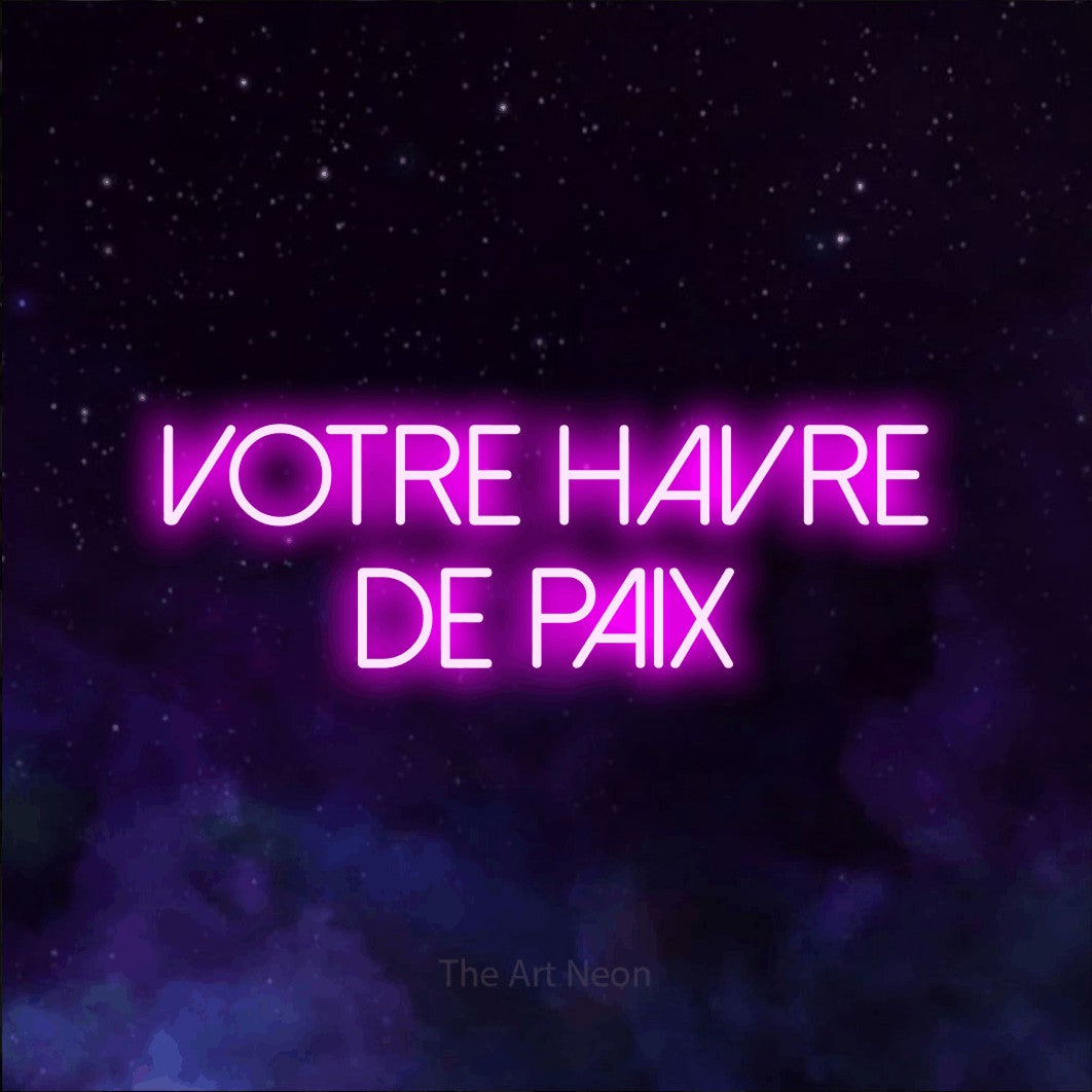 LED neon sign reading “votre havre de paix”, arranged in 2 lines.