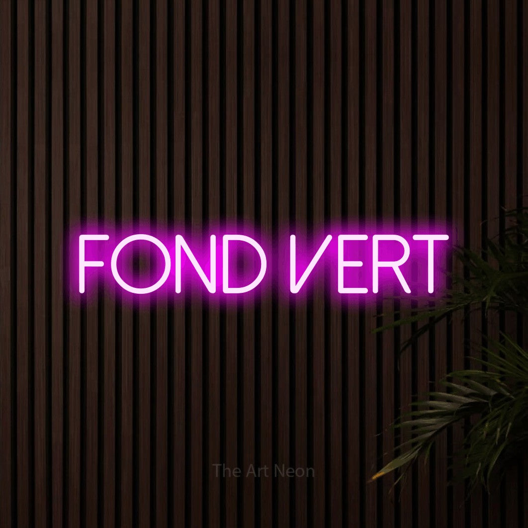 LED neon sign reading “Fond Vert”, arranged in a single line.