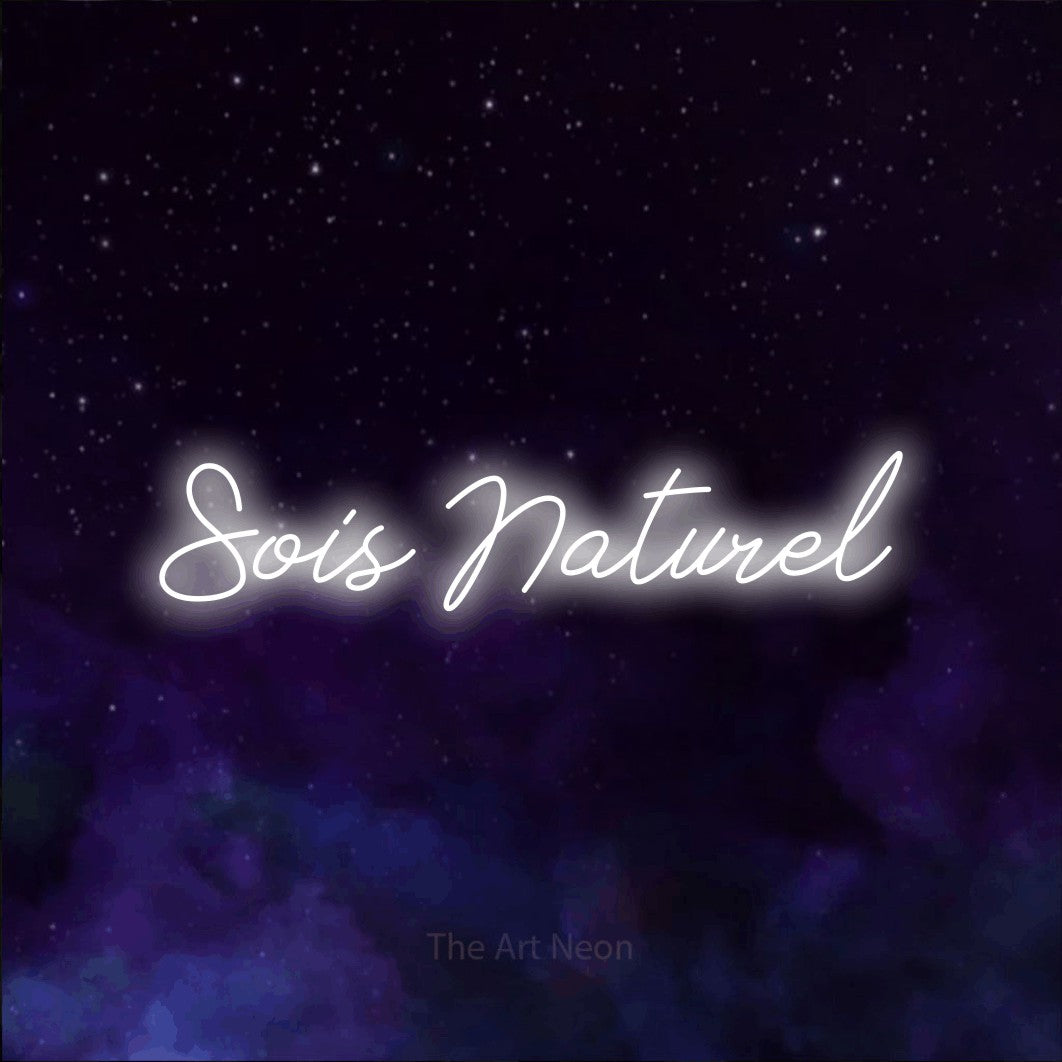 LED neon sign reading “Sois Naturel”, arranged in a single line.