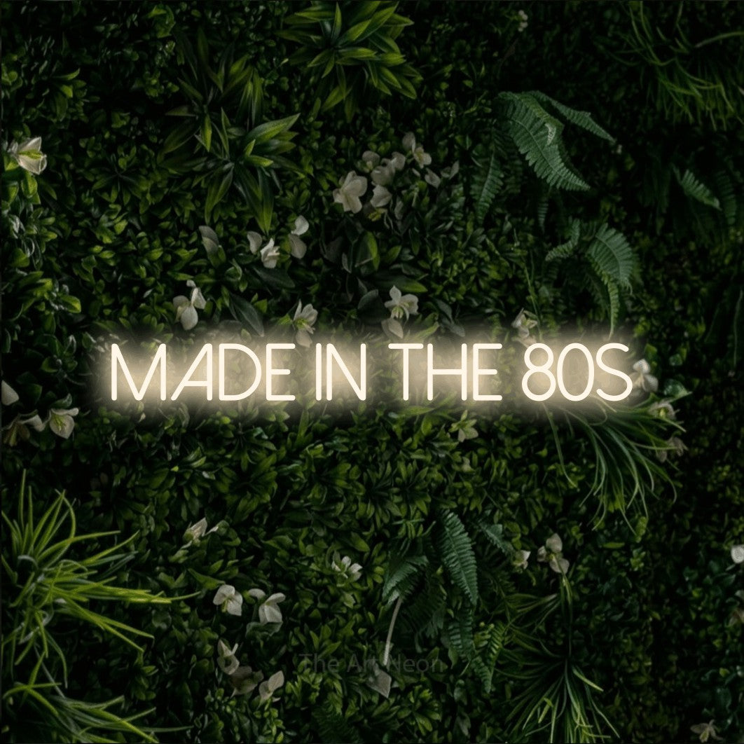 LED neon sign reading “made in the 80s”, arranged in a single line.