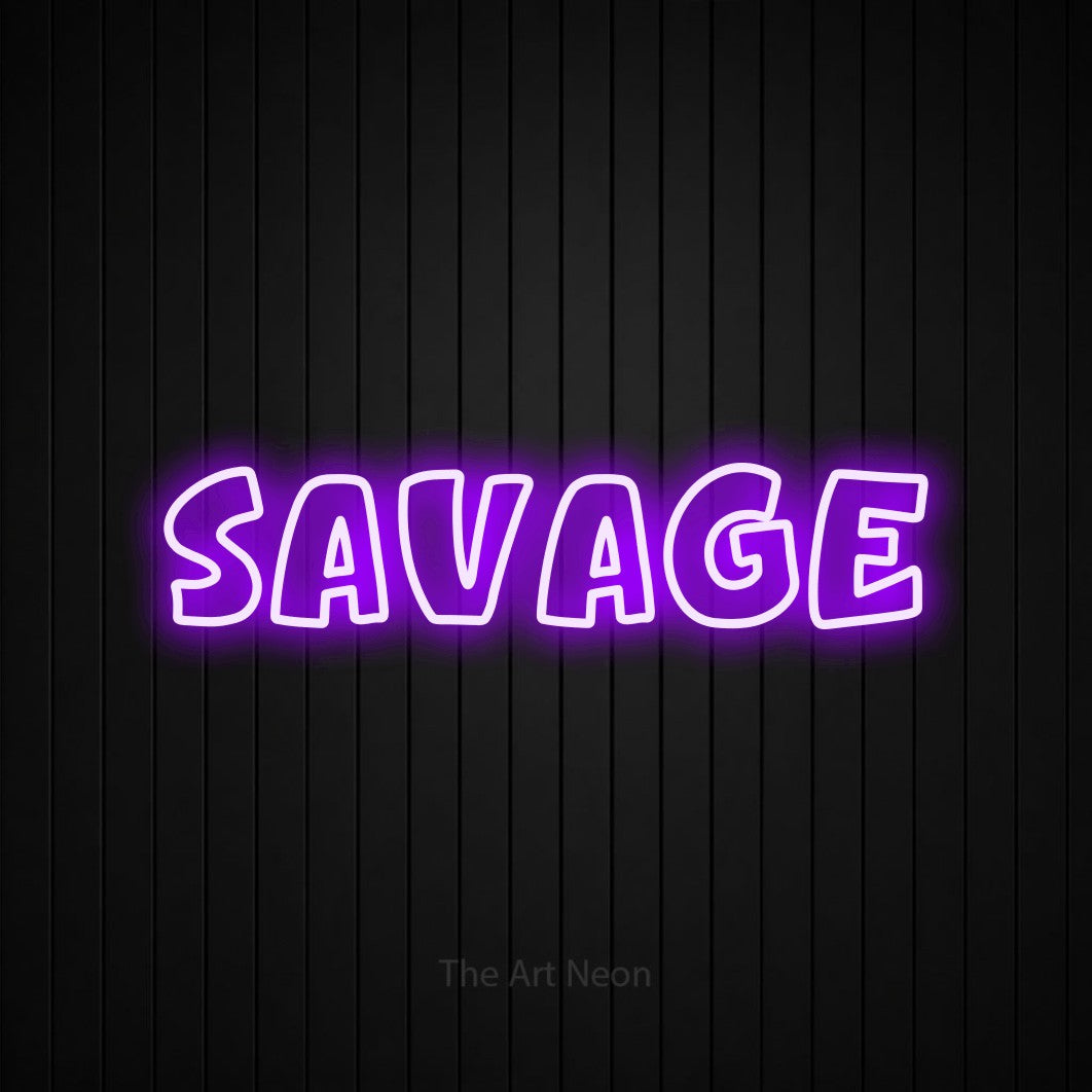 LED neon sign reading “savage”, arranged in a single line.