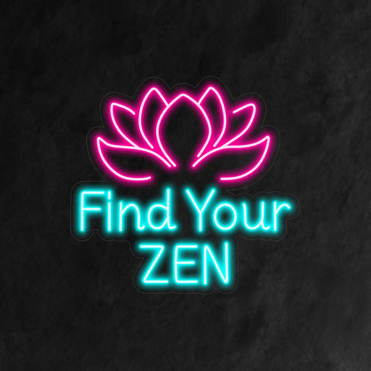 "Find Your Zen Neon Sign" lights up with tranquility, ideal for meditation spaces and yoga studios, adding a serene touch and encouraging the discovery of inner peace.
