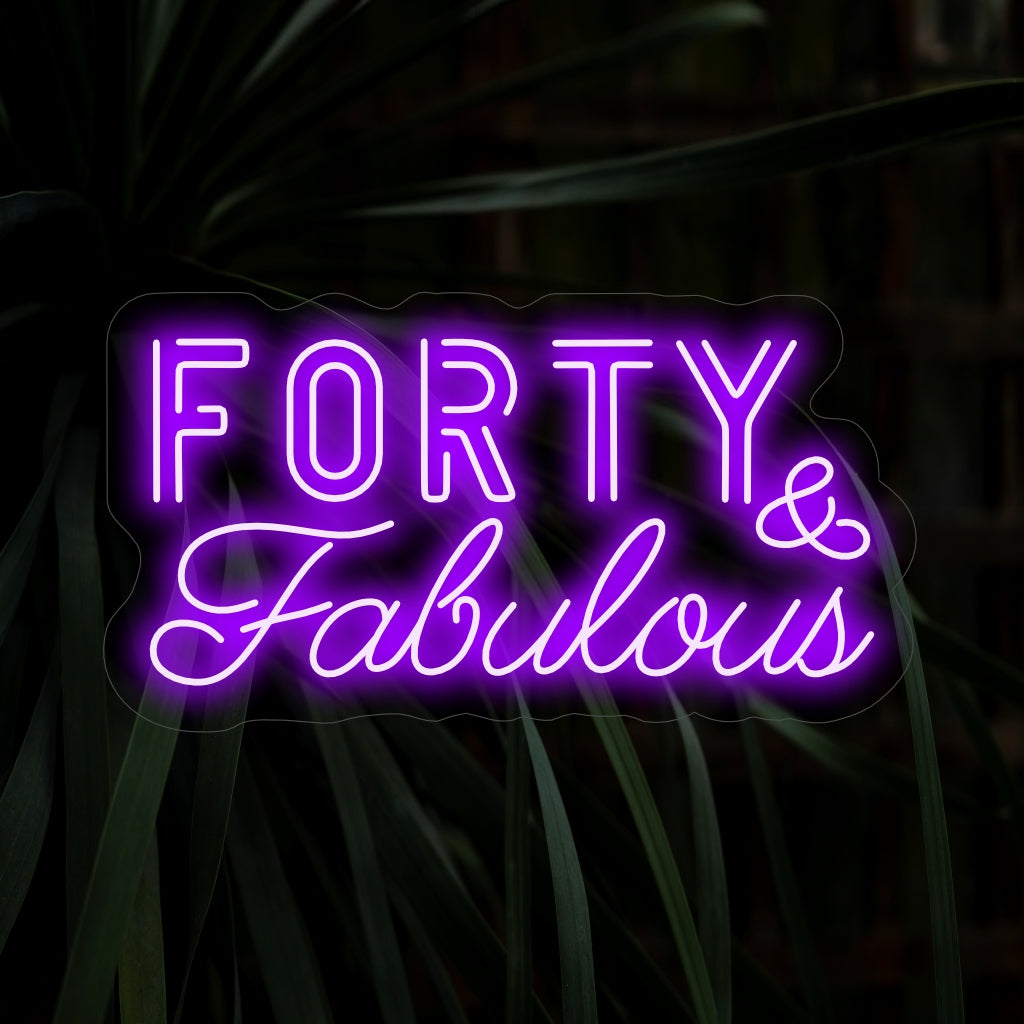 "Forty & Fabulous Neon Sign" - Shining with celebration, perfect for milestone birthdays and parties, embracing the fabulousness of turning forty
