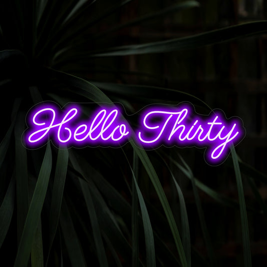 "Hello Thirty Neon Sign" - A cheerful and celebratory addition for 30th birthday parties, spreading a positive and vibrant vibe to mark the beginning of a new chapter.