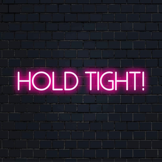 Custom LED neon sign displaying Hold Tight! in stylish script, perfect for personalized neon wall art decor.