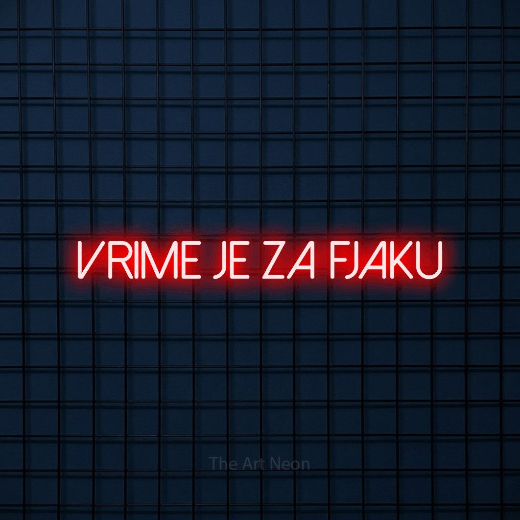 LED neon sign reading “Vrime je za Fjaku”, arranged in a single line.
