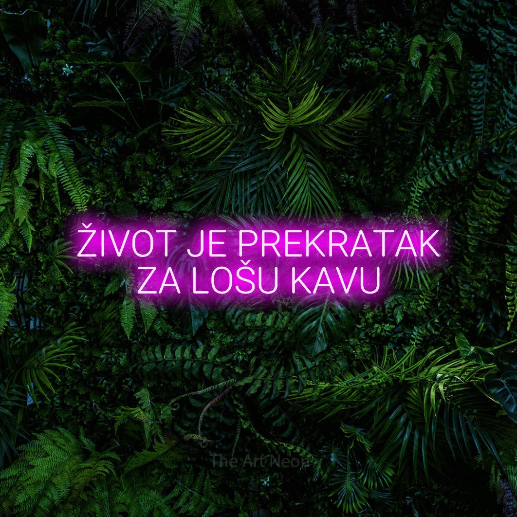 LED neon sign reading “ŽIVOT JE PREKRATAK ZA LOŠU KAVU”, arranged in two lines.