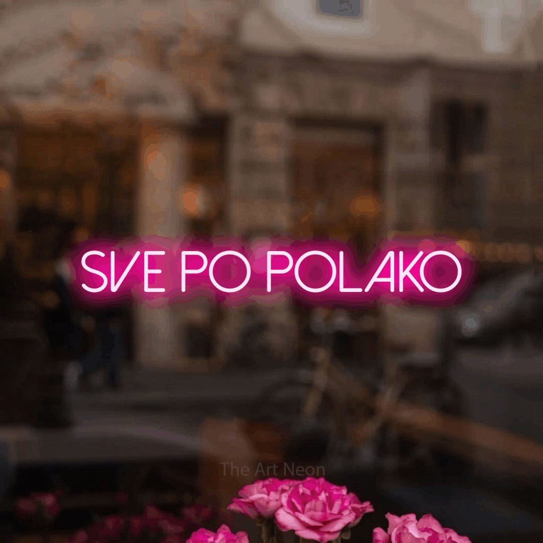 LED neon sign reading “Sve po Polako”, arranged in a single line.