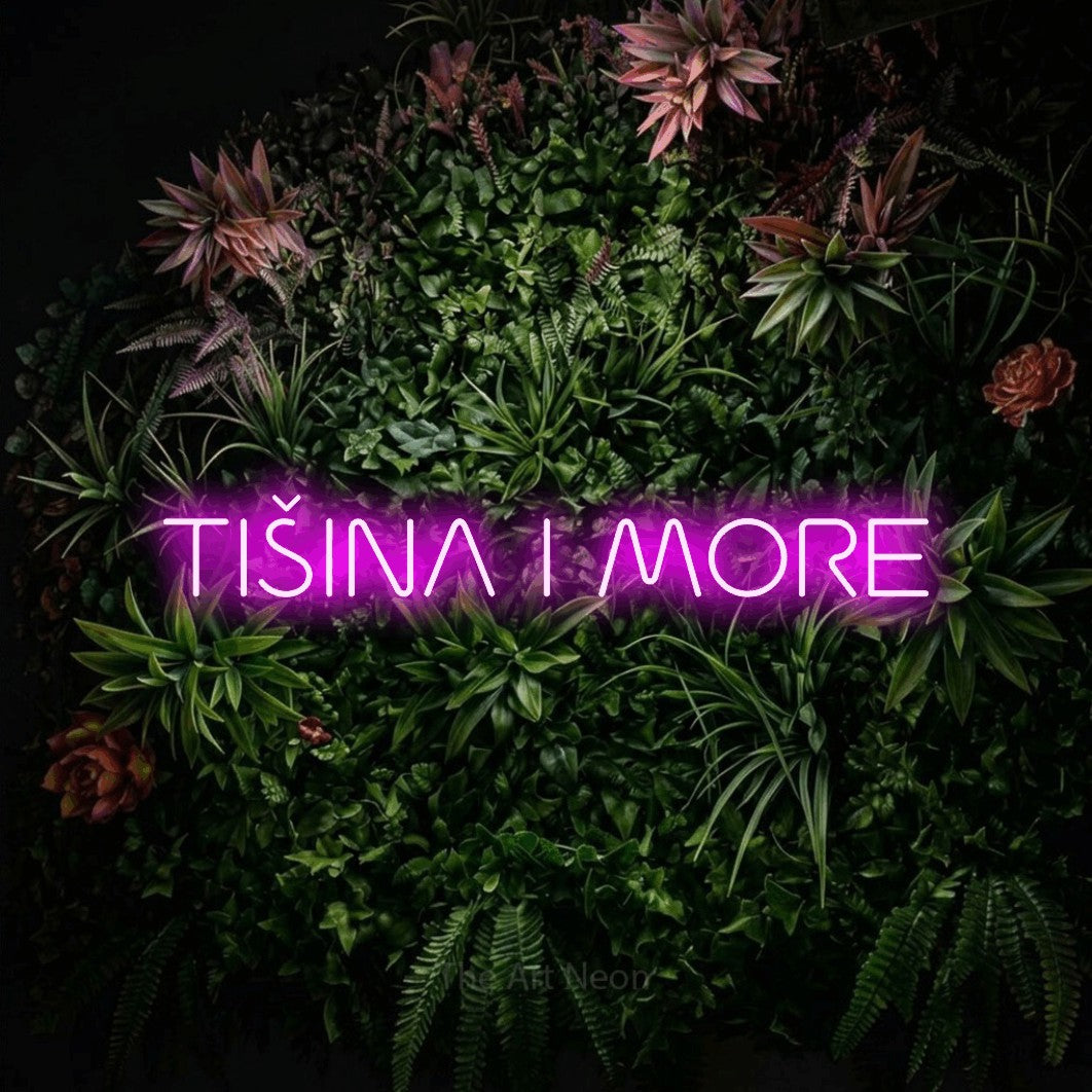 LED neon sign reading “TIŠINA I MORE”, arranged in a single line.