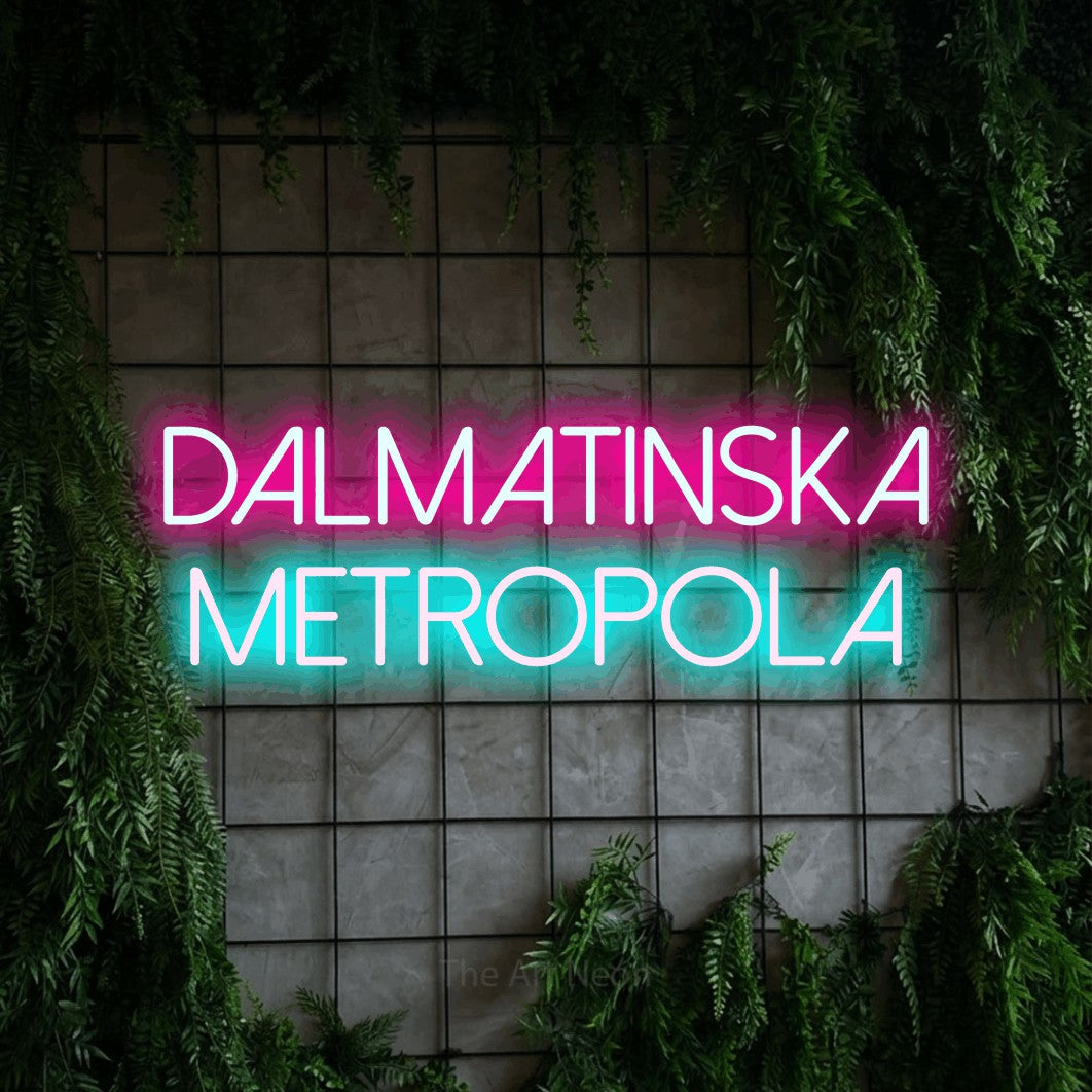 LED neon sign reading “Dalmatinska Metropola”, arranged in two lines.