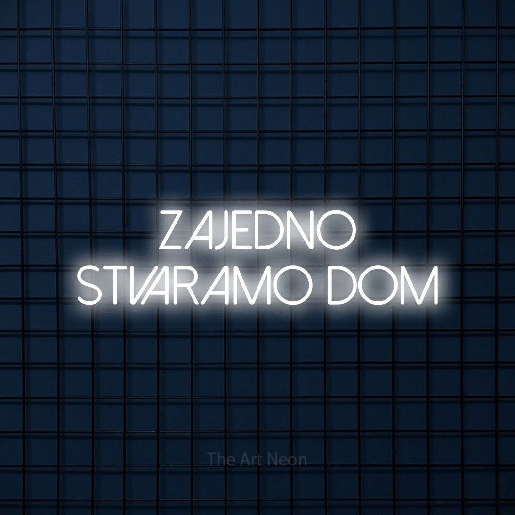 LED neon sign reading “zajedno stvaramo dom”, arranged in two lines.