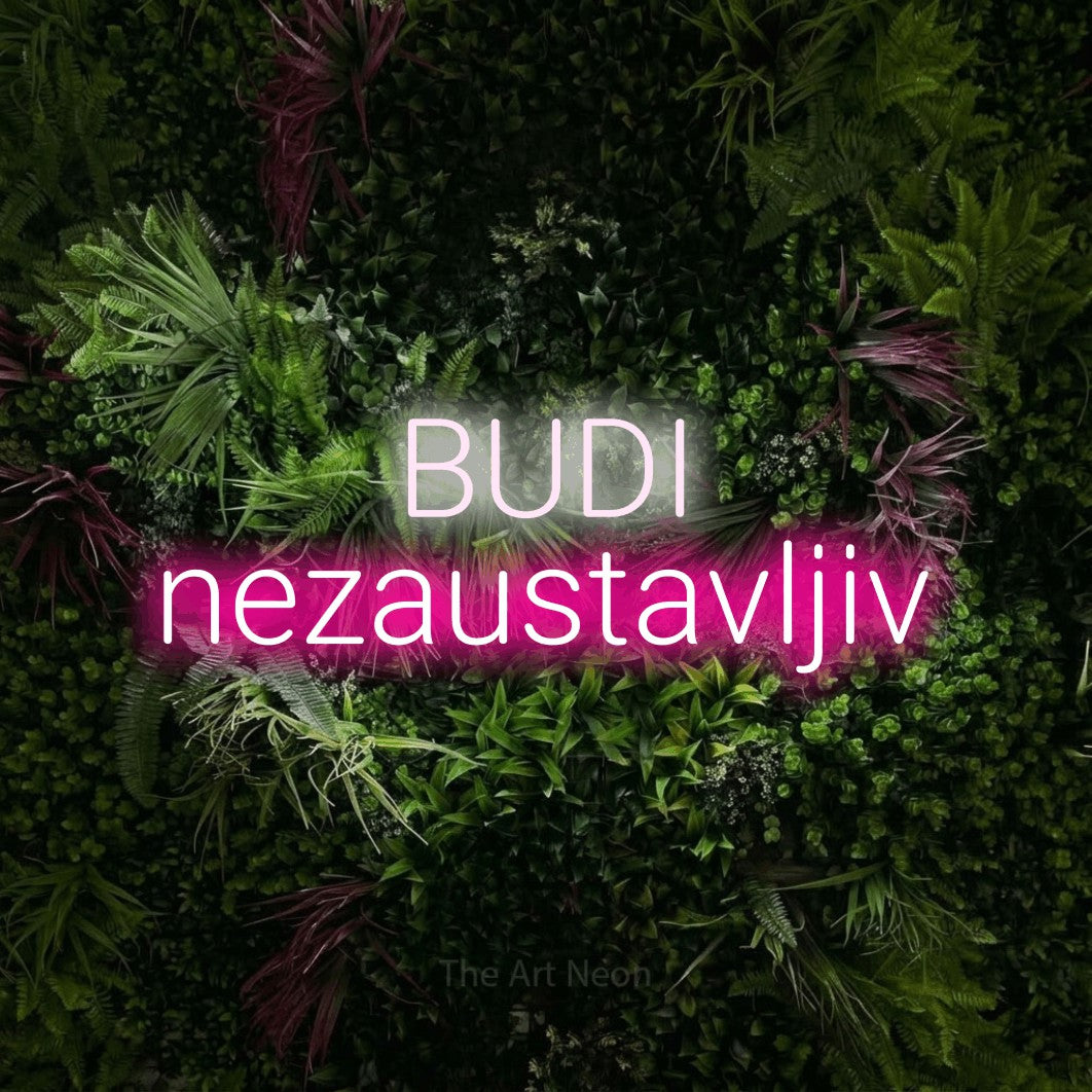 LED neon sign reading “BUDI nezaustavljiv”, arranged in two lines.