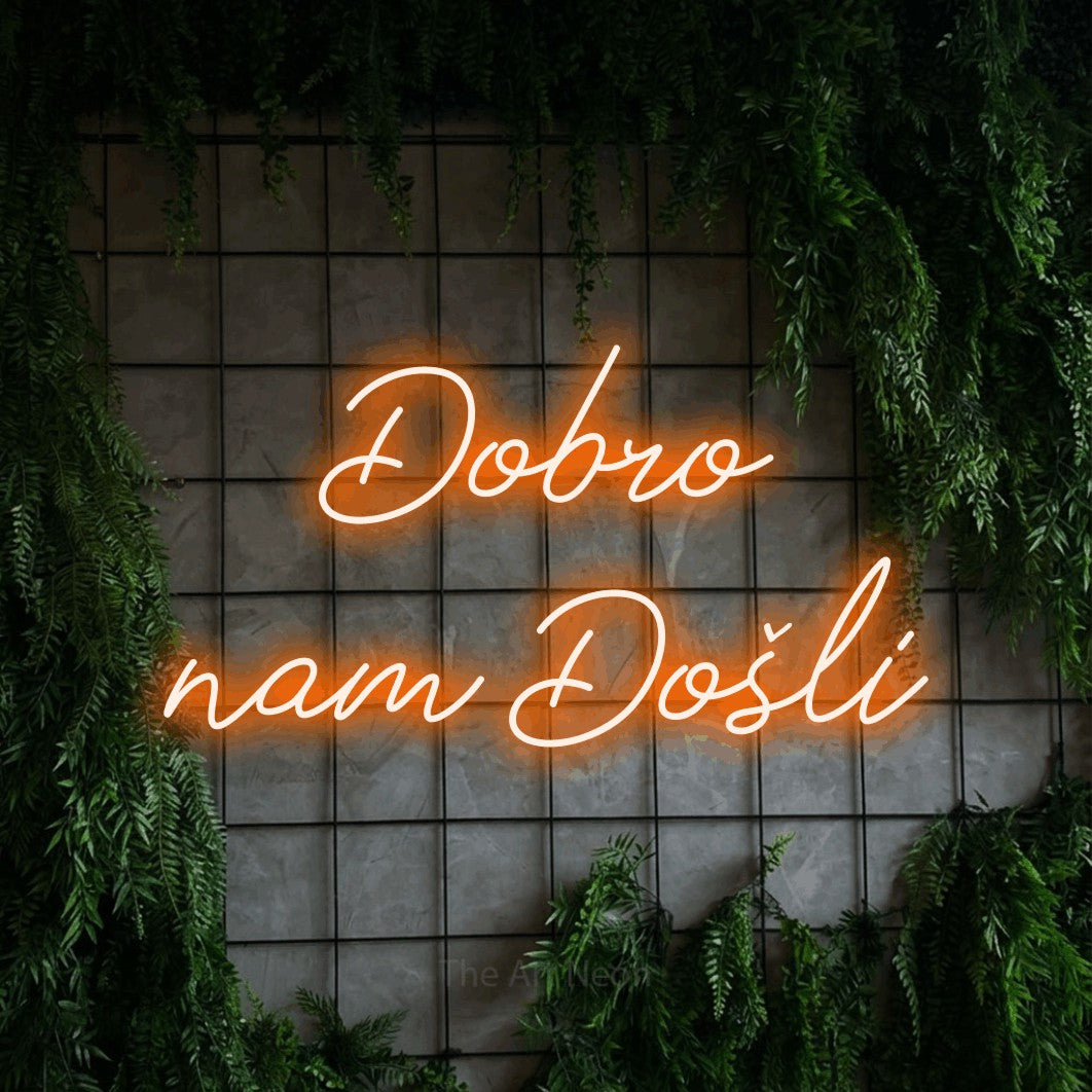 LED neon sign reading “Dobro nam Došli”, arranged in two lines.