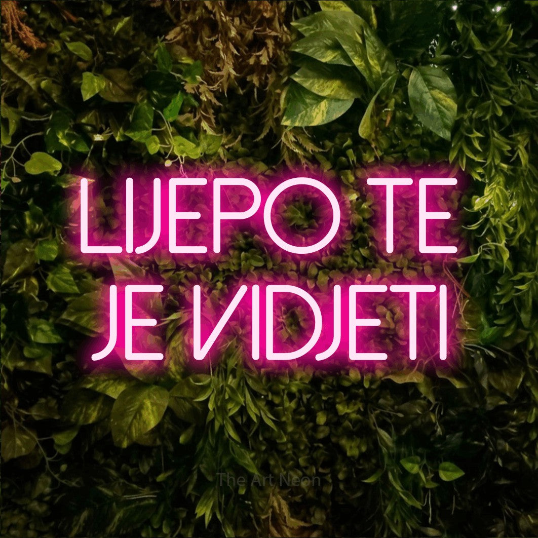 LED neon sign reading “LIJEPO TE JE VIDJETI”, arranged in two lines.