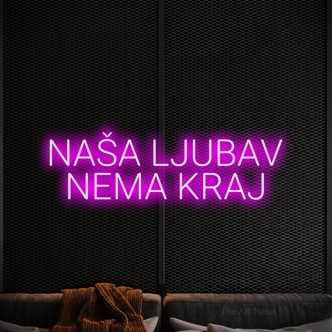 LED neon sign reading “NAŠA LJUBAV NEMA KRAJ”, arranged in two lines.