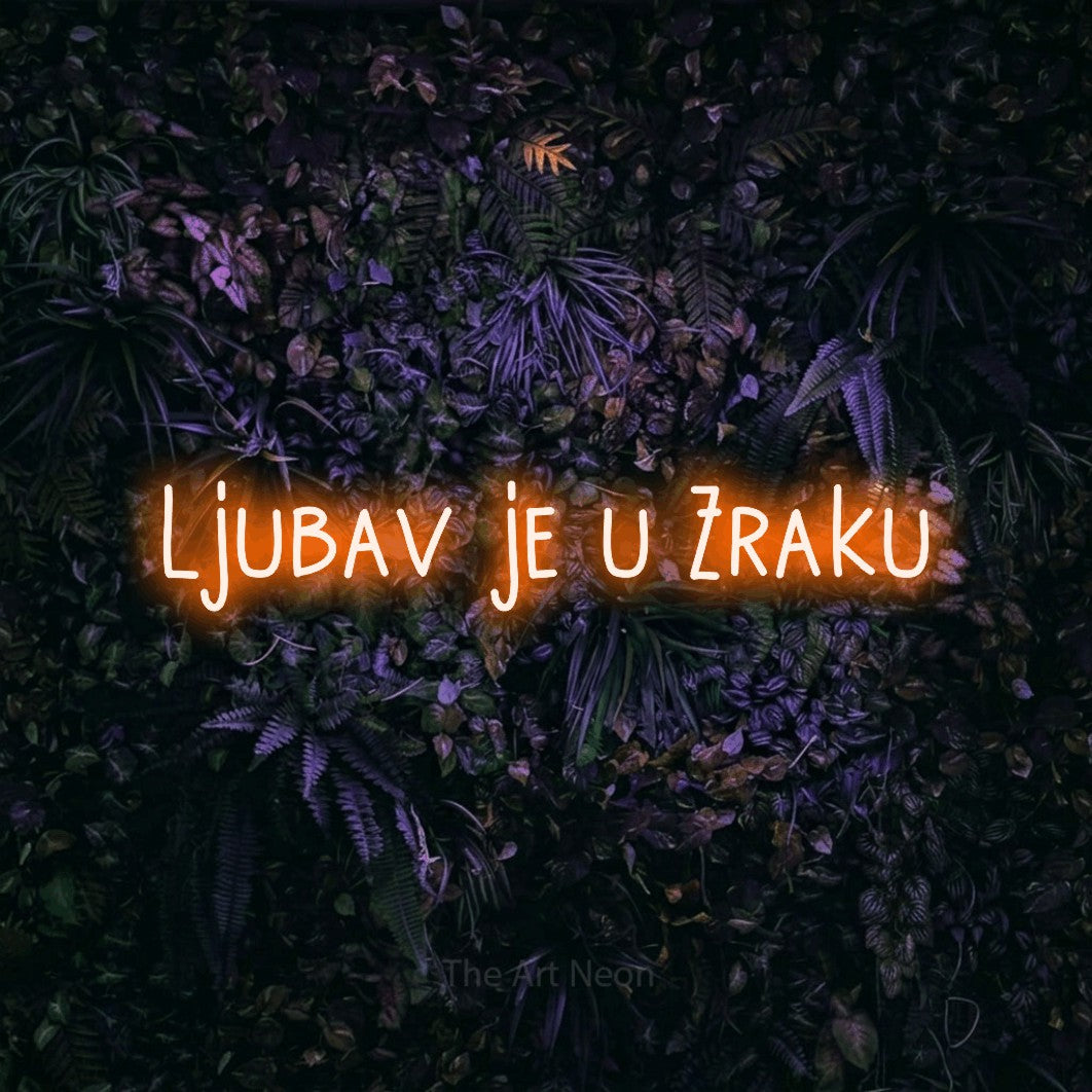 LED neon sign reading “Ljubav je u Zraku”, arranged in a single line.