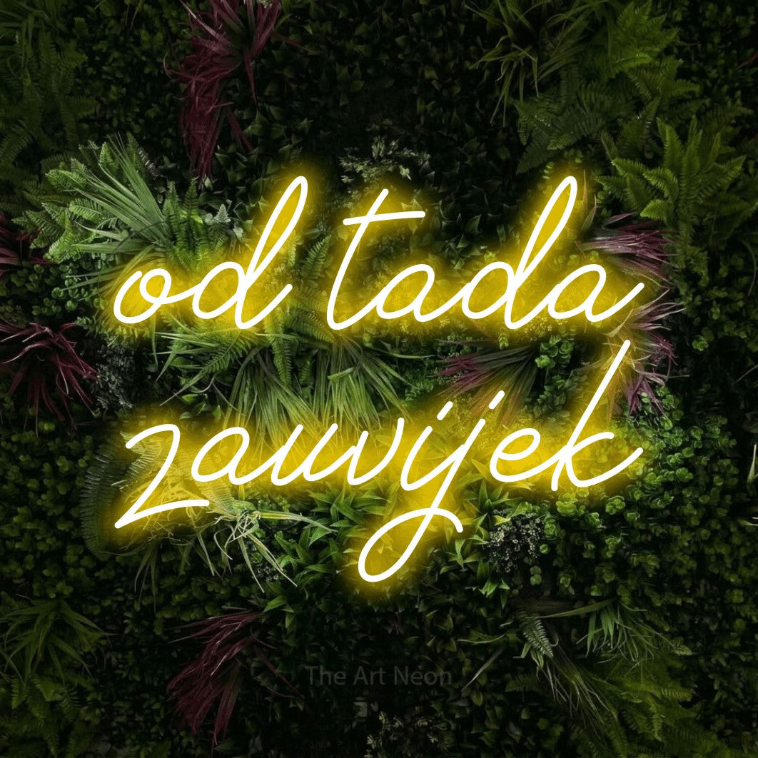 LED neon sign reading “od tada zauvijek”, arranged in two lines.