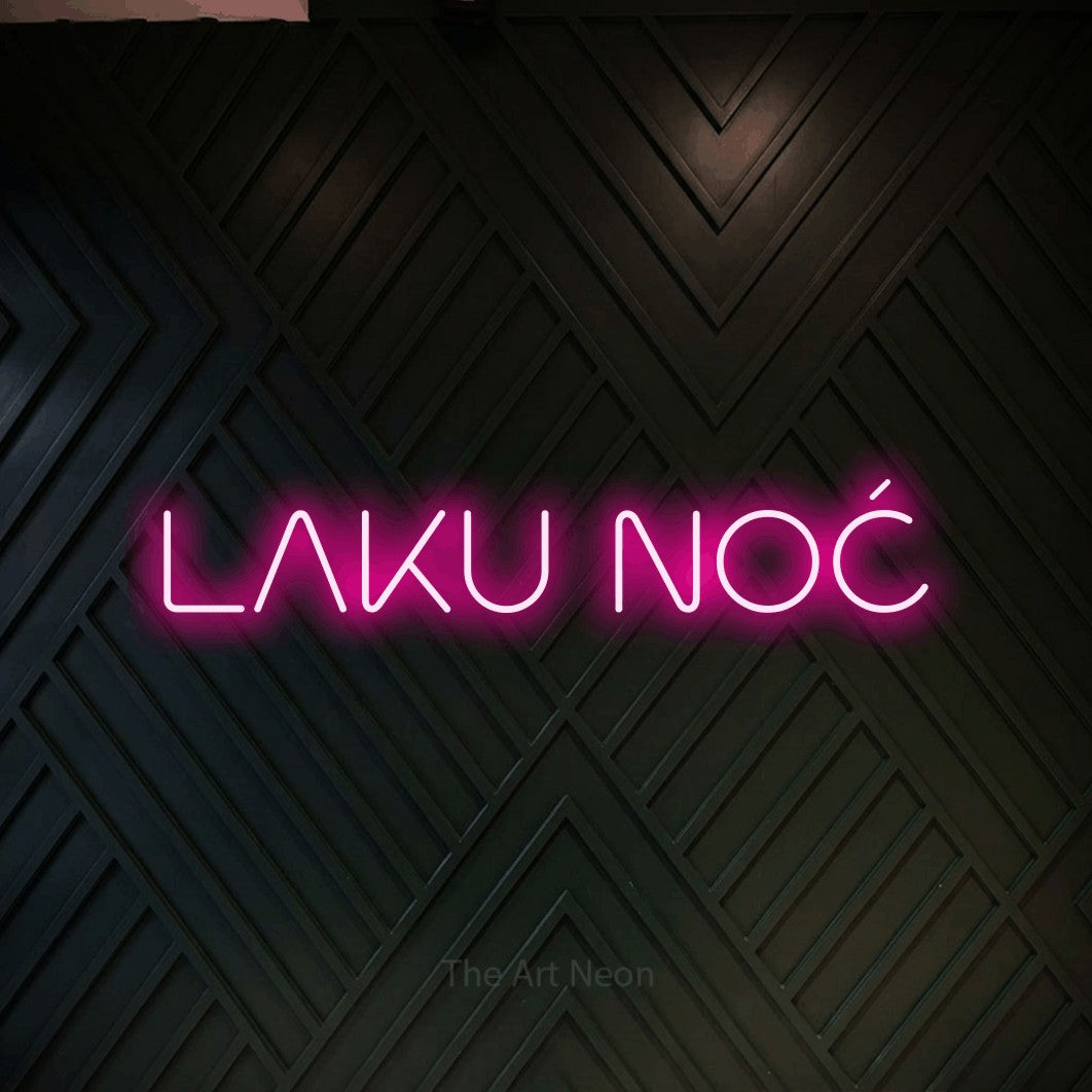 LED neon sign reading “LAKU NOĆ”, arranged in a single line.