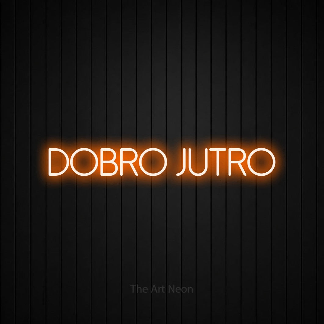 LED neon sign reading “DOBRO JUTRO”, arranged in a single line.