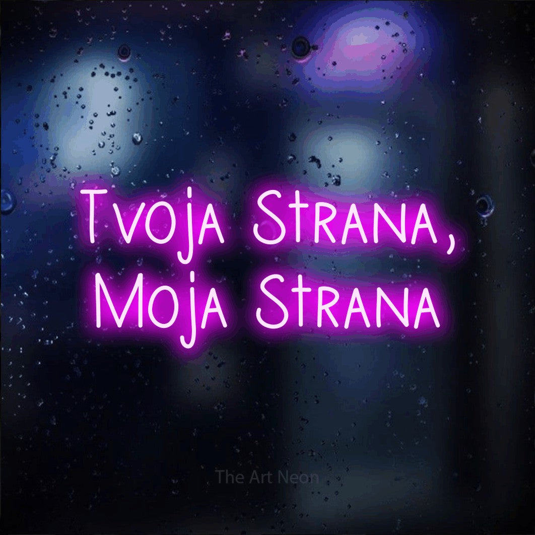 LED neon sign reading “Tvoja Strana, Moja Strana”, arranged in two lines.