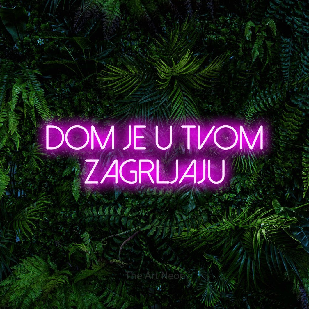 LED neon sign reading “DOM je u tvom zagrljaju”, arranged in two lines.