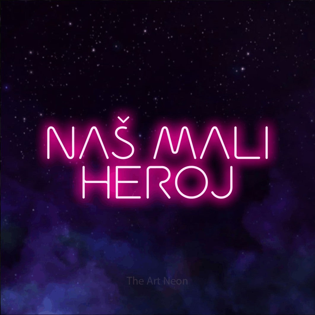LED neon sign reading “NAŠ MALI HEROJ”, arranged in two lines.