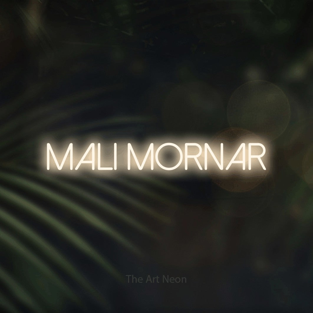 LED neon sign reading “MALI mornar”, arranged in a single line.