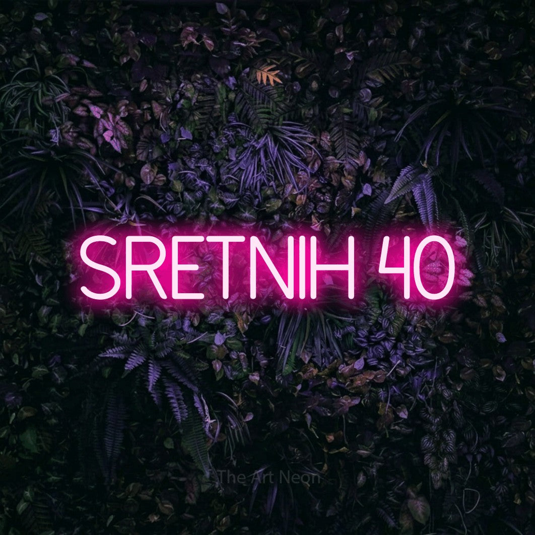 LED neon sign reading “sretnih 40”, arranged in a single line.