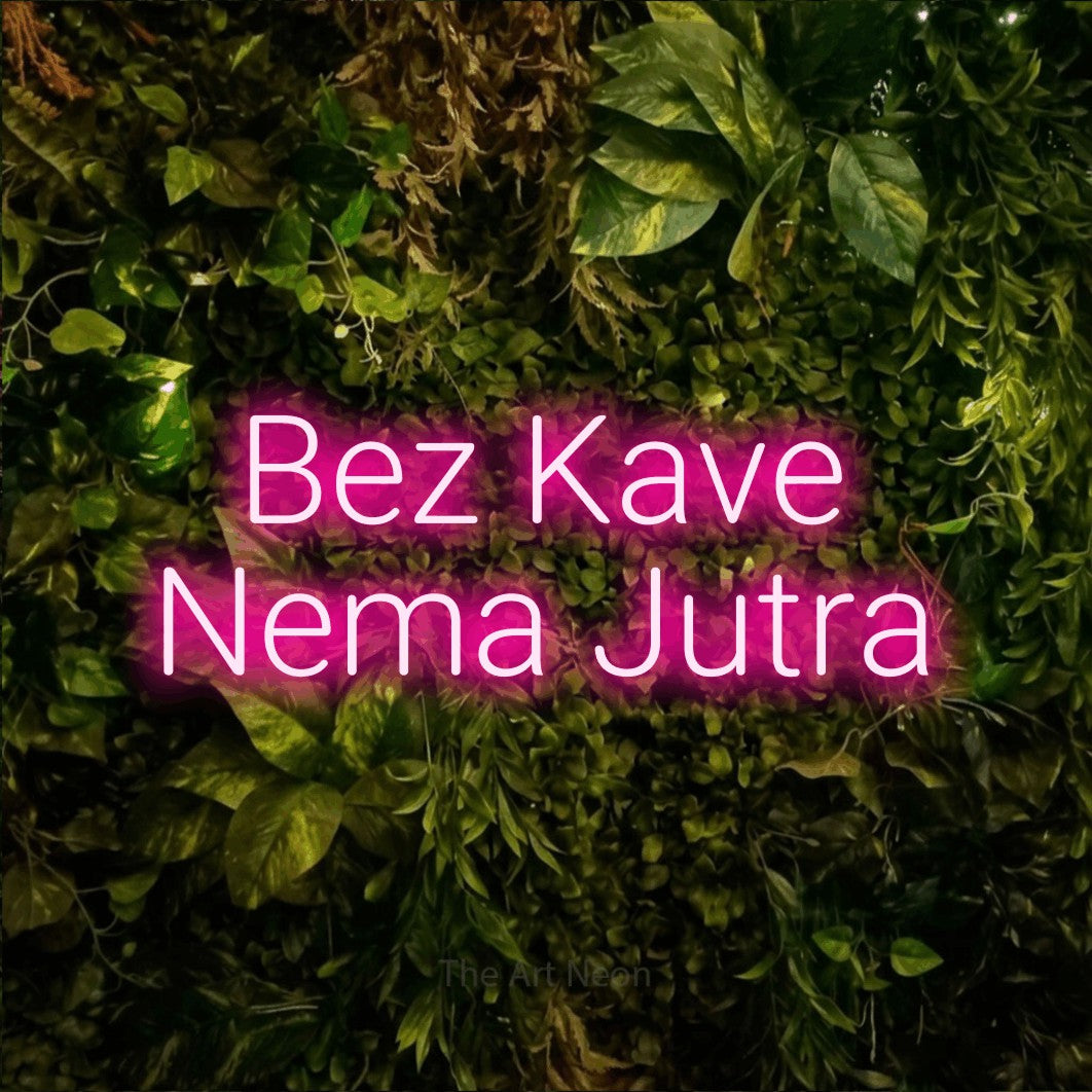 LED neon sign reading “Bez Kave Nema Jutra”, arranged in two lines.