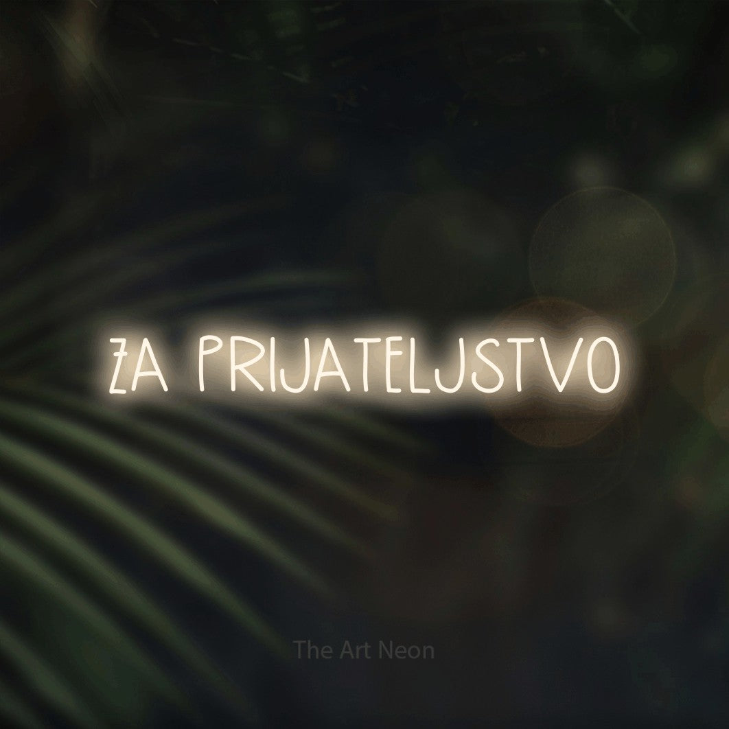 LED neon sign reading “ZA PRIJATELJSTVO”, arranged in a single line.